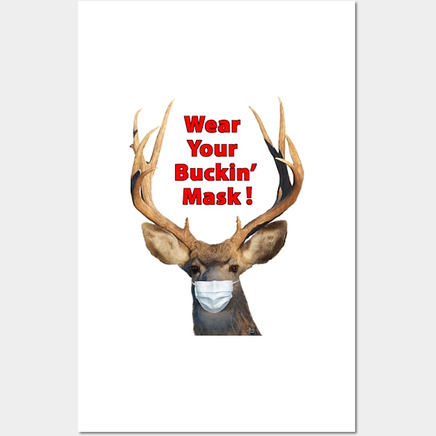 Wear Your Buckin' Mask Wall Art by 1Artdude